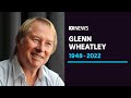 John Farnham leads tributes to Glenn Wheatley after his death from COVID complications | ABC News