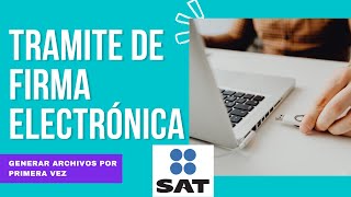 ‍✅  Firma Electrónica del SAT por primera vez. Genera Archivos (.req y .key) para el tramite