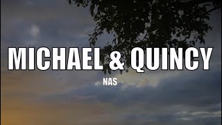 Nas - Michael &amp; Quincy - Lyrics