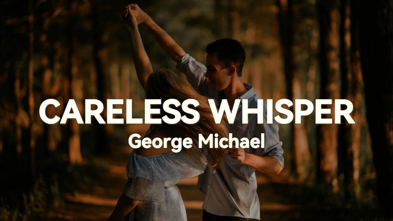 George Michael - Careless Whisper (Lyrics) - YouTube