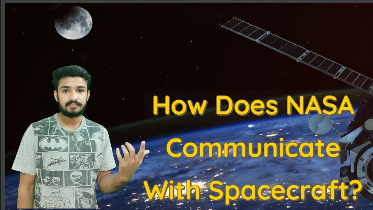 How do NASA communicate with spacecraft? how does nasa communicate
