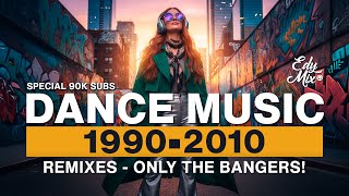 REMIXES Dance Music 90s/2000s: From 1990 to 2010 | #11 | DJ Edy Mix. REMIXES Dance Music 90s/2000s: From 1990 to 2010 | #11 | DJ Edy Mix.