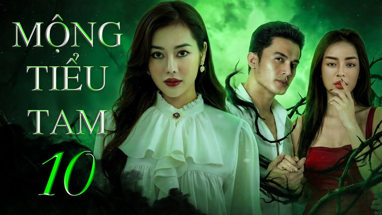 MỘNG TIỂU TAM - Tập 10 | Phim Việt Nam Mới Nhất 2026 | Phim Tâm Lý Xã Hội Việt Nam Hay Mới Nhất 2026