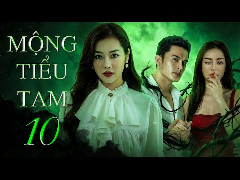MỘNG TIỂU TAM - Tập 10 | Phim Việt Nam Mới Nhất 2026 | Phim Tâm Lý Xã Hội Việt Nam Hay Mới Nhất 2026