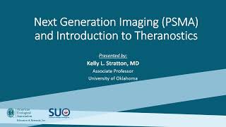 Next Generation Imaging (PSMA) and Introduction to Theranostics