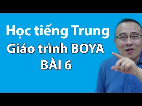 Video Học tiếng Trung cơ bản | Giáo trình boya bài 6 | Học... - YouTube