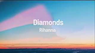 Rihanna - Diamonds (Lyrics)