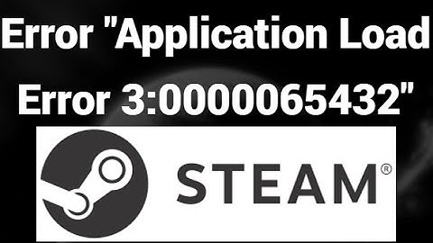 How to fix "Application Load Error 3:0000065432" on Steam