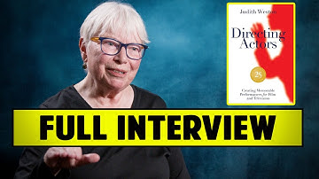 Directing Actors: Creating Memorable Performances For Film & TV - Judith Weston [FULL INTERVIEW]