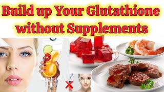 Build up Your Glutathione without Supplements || Health is Wealth 458
