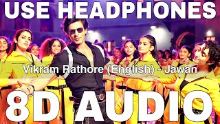 Vikram Rathore (English) (8D Audio) || Jawan || Anirudh Ravichander || Shah Rukh Khan, Nayanthara