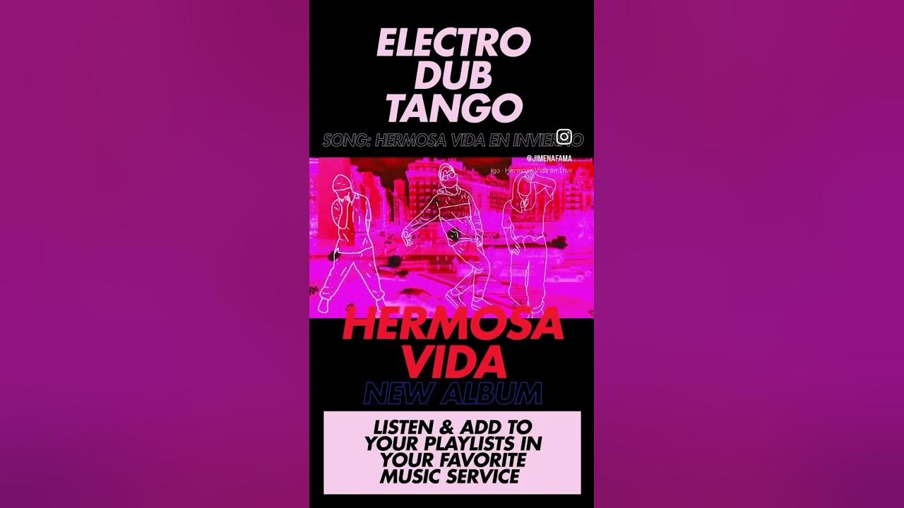 SONG: HERMOSA VIDA EN INVIERNO * ELECTRO DUB TANGO * NEW ALBUM