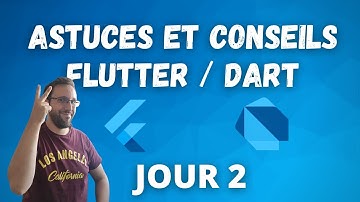 Conseils et astuces Dart & Flutter : Jour 2