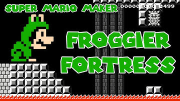 Super Mario Maker - Froggier Fortress - by Darby