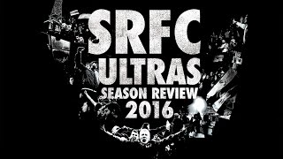 SRFC Ultras | Season Review 2016
