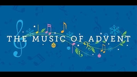 Advent Lesson and Carols Festival Service / Second Sunday of Advent on December 8, 2024 (10:45 AM)