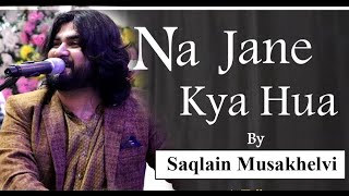 Na Jaane Kya Hua Tiktok Viral Song | Saqlain Musakhelvi Latest Saraiki & Punjabi Songs 2023