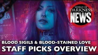 Our favorite parts of Blood Sigils and Blood-Stained Love - World of Darkness News