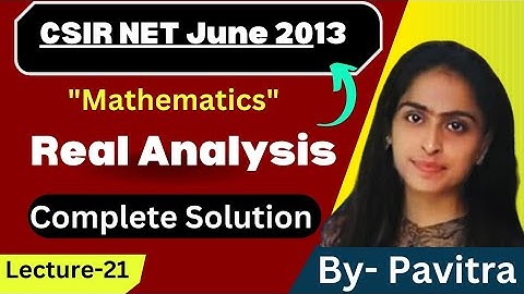 CSIR Net June 2013 part-C | This is Real Analysis | Attractive Solutions |#csir #csir_net #gate