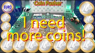 Coins Coins, i need more coins!! - Euro Coin Pusher Episode 79   HD 720p