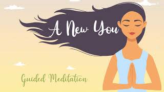 Feeling Like A Brand New You ~ 10 Minute Guided Meditation