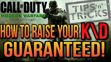 Tips and Tricks How to Raise Your K\D In Call of Duty Modern Warfare Remastered MWR