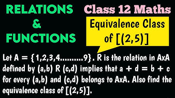Let A = {1,2,3....9} | R is the relation in AxA defined by (a,b) R (c,d) is a + d = b + c | class 12