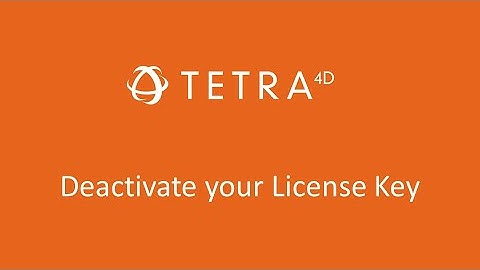 How to Deactivate a Tetra4D License