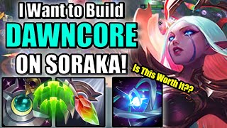 I want to build DAWNCORE on Soraka! Can I do it? | Diamond Support | Patch 14.6