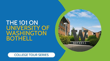 The 101 on University of Washington Bothell (College Tour Series)