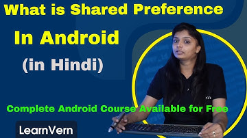 What is Shared Preference in Android? How to Store Shared Preference in Android | Video in Hindi