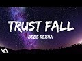 Trust fall - Bebe Rexha (lyrics)....
