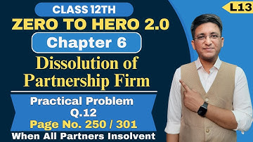 Chapter 6 || Dissolution of Partnership Firm || Practical Problem Q.12 | Page No. 250 | Class 12th