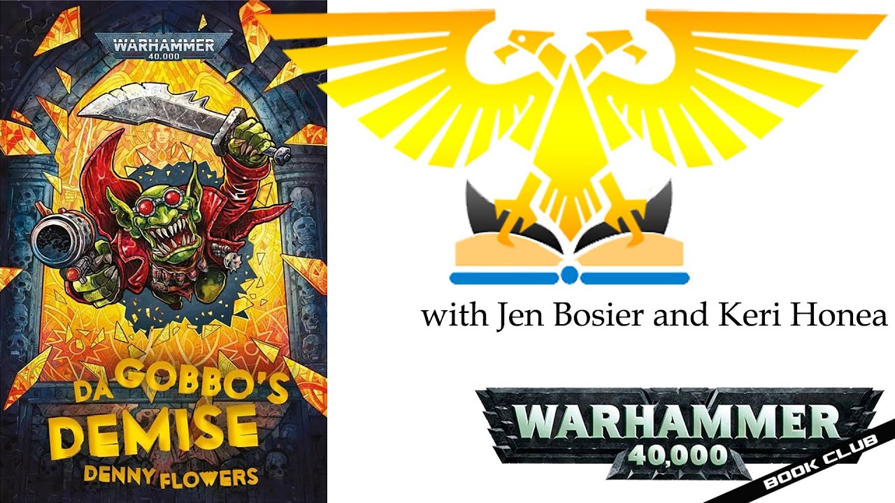 WH40k Book Club #90 - Da Gobbo's Demise by Denny Flowers