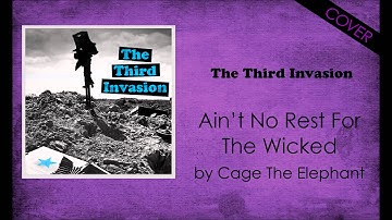 Aint No Rest For The Wicked - Cage The Elephant (Cover by The Third Invasion)