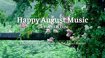 Best New Age Music - A Refreshing New Age Song in The Cool August Summer