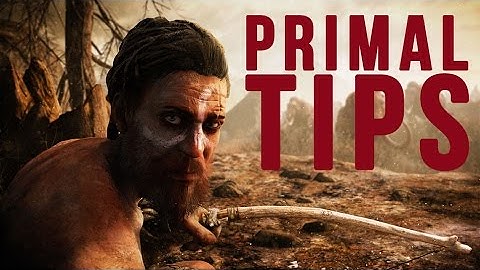 No-Nonsense Gaming: Far Cry Primal Tips