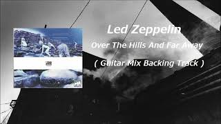 Led Zeppelin - Over The Hills And Far Away ( Guitar Mix Backing Track )