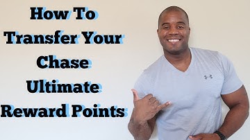 How To Transfer Your Chase Ultimate Reward Points | Step-By-Step Guide