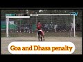 Goa vs dhasa penalty lharden77 art football tibetanvlogger atibetanyoutuber