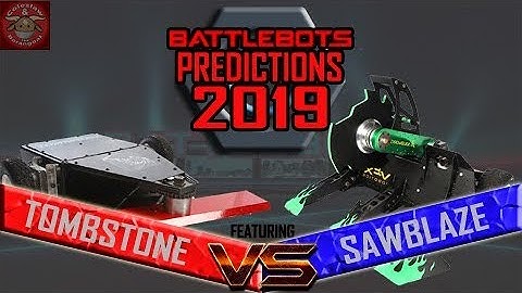 BattleBots Predictions 2019 #4 feat. TOMBSTONE VS SAWBLAZE!!