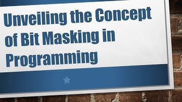 Unveiling the Concept of Bit Masking in Programming
