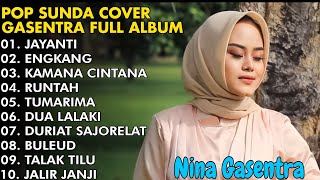 'JAYANTI,ENGKANG,KAMANA CINTANA, RUNTAH - NINA GASENTRA | POP SUNDA LAWAS VIRAL | FULL ALBUM