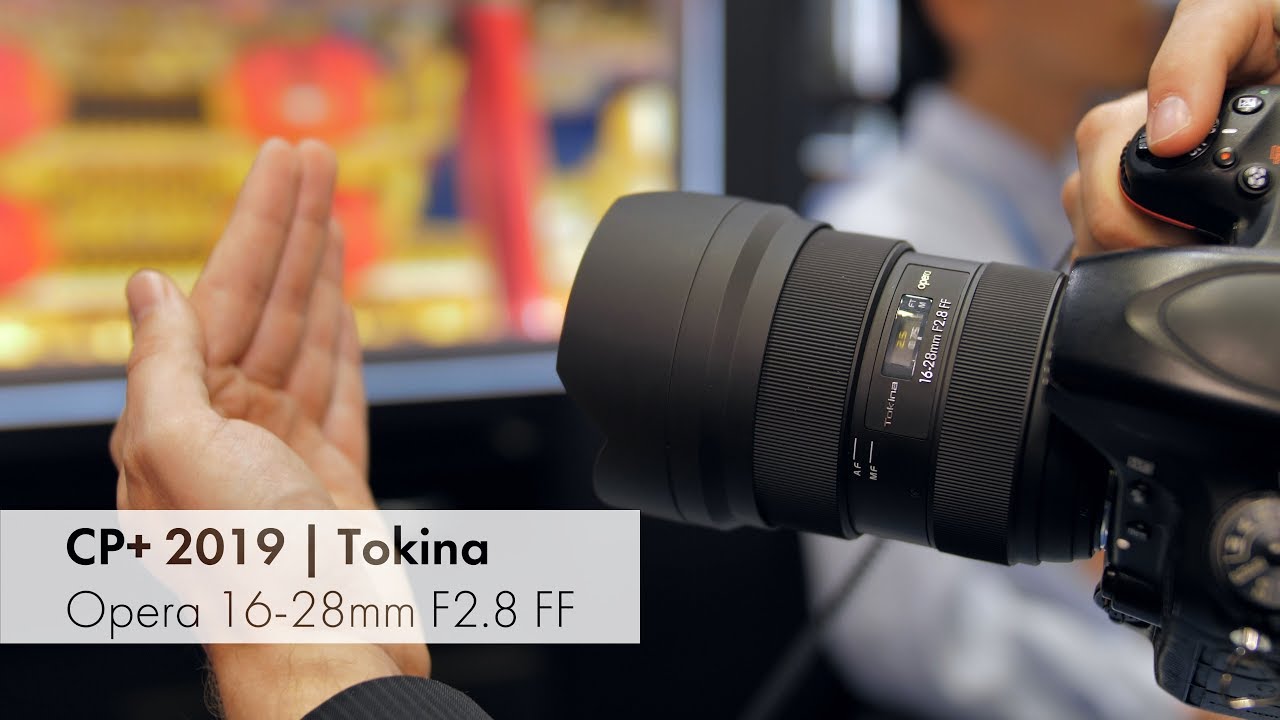 Tokina Opera 16-28 mm F2.8 FF | UWW-Zoom für Vollformat-DSLRs [CP+ 2019]