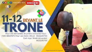 EN DIRECT | 11-12 DEVANT LE TRONE | 04 JUIN 2024 | Psalmiste Indrick Cupidon