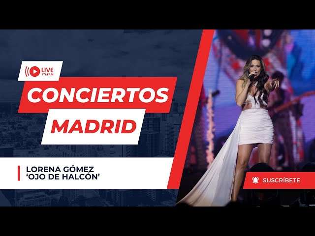 Lorena Gómez - 'Ojo de halcón' - [EN VIVO - 'CADENA 100. Por ellas' - WiZink Center en MADRID] class=