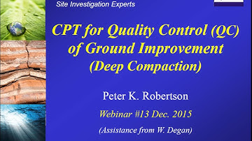 Webinar #13: CPT for Quality Control of Ground Improvement Deep Compaction by Dr. Peter K. Robertson