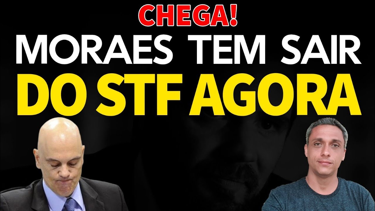 CHEGA!! MORAES tem que sair do STF IMEDIATAMENTE.
