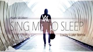 Alan Walker - Sing Me To Sleep (Lucky Luke Remix)