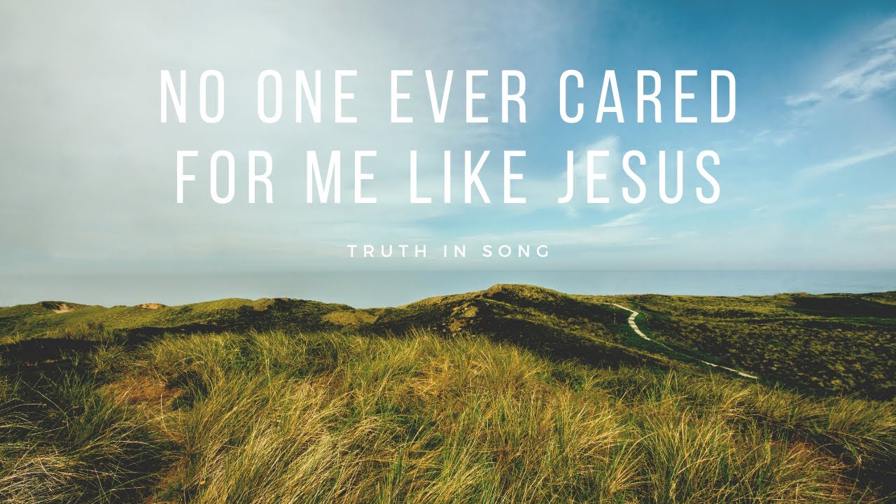 No One Ever Cared for Me Like Jesus
